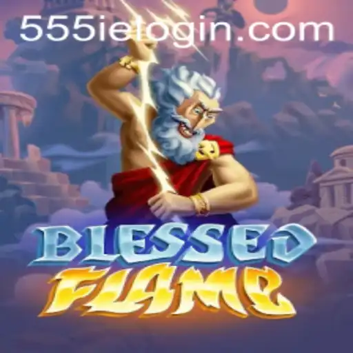 BlessedFlame: An Epic Gaming Adventure with 555ie