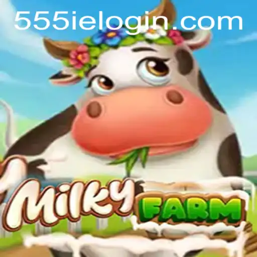 MilkyFarm Adventures: Enter the World of 555ie